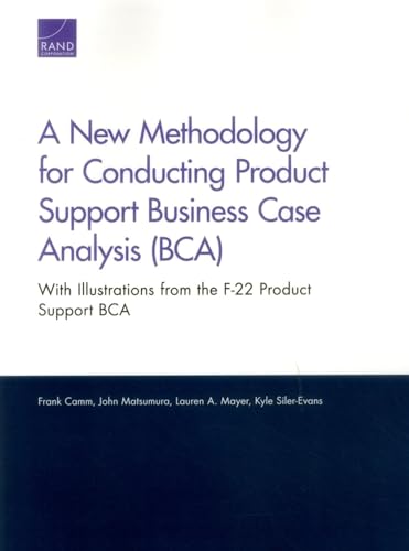 9780833096333: A New Methodology for Conducting Product Support Business Case Analysis (BCA): With Illustrations from the F-22 Product Support BCA