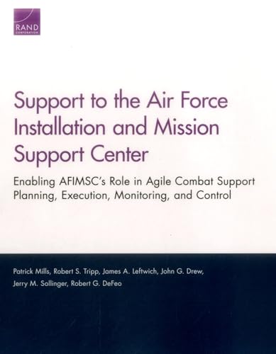 9780833096555: Support to the Air Force Installation and Mission Support Center: Enabling Afimsc's Role in Agile Combat Support Planning, Execution, Monitoring, and Control