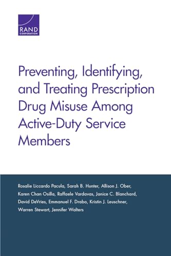 Imagen de archivo de Preventing, Identifying, and Treating Prescription Drug Misuse Among Active-Duty Service Members a la venta por Ria Christie Collections