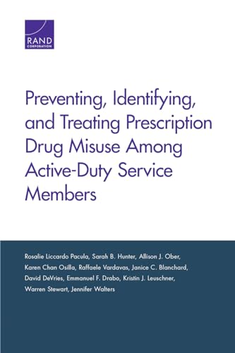 Stock image for Preventing, Identifying, and Treating Prescription Drug Misuse Among Active-Duty Service Members for sale by Ria Christie Collections