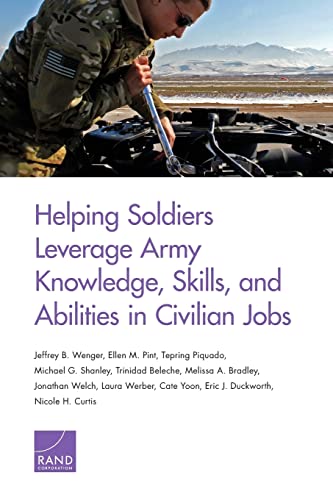 Imagen de archivo de Helping Soldiers Leverage Army Knowledge, Skills, and Abilities in Civilian Jobs a la venta por Lucky's Textbooks