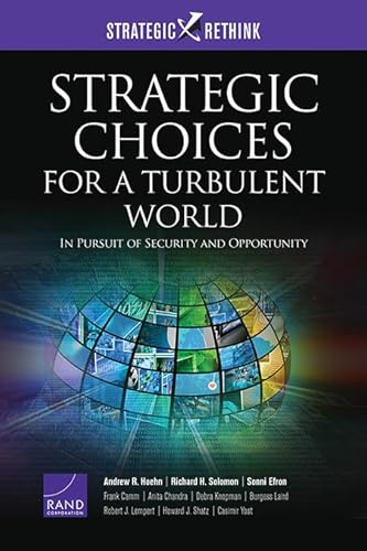 Beispielbild fr Strategic Choices for a Turbulent World: In Pursuit of Security and Opportunity (Strategic Rethink) zum Verkauf von Wonder Book