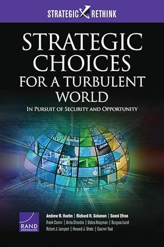 Imagen de archivo de Strategic Choices for a Turbulent World: In Pursuit of Security and Opportunity (Strategic Rethink) a la venta por Wonder Book