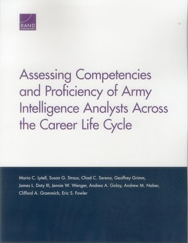 Beispielbild fr Assessing Competencies and Proficiency of Army Intelligence Analysts Across the Career Life Cycle zum Verkauf von Ria Christie Collections