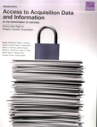 Stock image for Issues with Access to Acquisition Data and Information in the Department of Defense: Doing Data Right in Weapon System Acquisition for sale by Ria Christie Collections