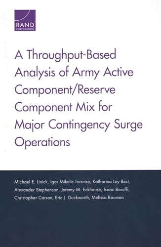 9780833097705: A Throughput-Based Analysis of Army Active Component/Reserve Component Mix for Major Contingency Surge Operations
