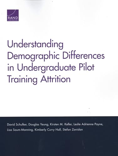 Stock image for Understanding Demographic Differences in Undergraduate Pilot Training Attrition for sale by WYEMART LIMITED