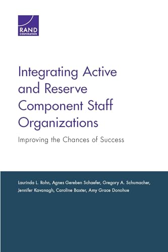 Stock image for Integrating Active and Reserve Component Staff Organizations: Improving the Chances of Success for sale by Lucky's Textbooks