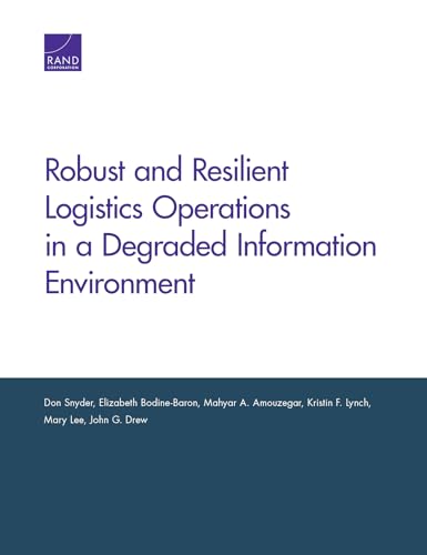 Beispielbild fr Robust and Resilient Logistics Operations in a Degraded Information Environment zum Verkauf von Lucky's Textbooks