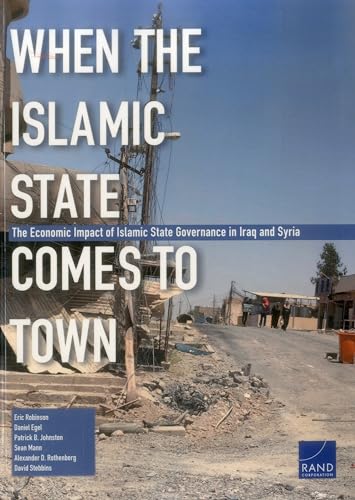 Beispielbild fr When the Islamic State Comes to Town: The Economic Impact of Islamic State Governance in Iraq and Syria zum Verkauf von Buchpark
