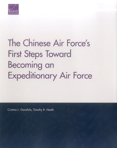 Stock image for The Chinese Air Force's First Steps Toward Becoming an Expeditionary Air Force for sale by Blackwell's