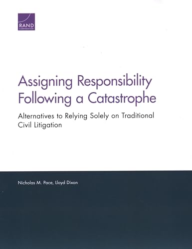 Beispielbild fr Assigning Responsibility Following a Catastrophe: Alternatives to Relying Solely on Traditional Civil Litigation zum Verkauf von Michael Lyons