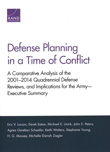9780833099754: Defense Planning in a Time of Conflict: A Comparative Analysis of the 2001-2014 Quadrennial Defense Reviews, and Implications for the Army-Executive Summary
