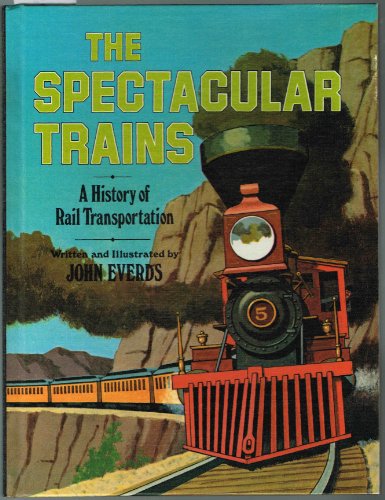 Stock image for The spectacular trains;: A history of rail transportation for sale by HPB-Diamond