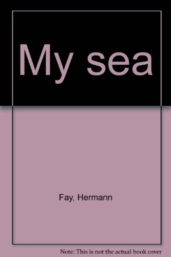 Stock image for MY SEA A Beginner's Book of Words & Pictures for sale by marvin granlund