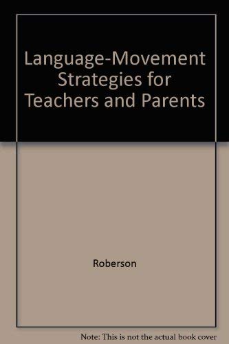 Language-Movement Strategies for Teachers and Parents (9780833166807) by Roberson