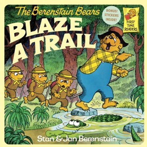 The Berenstain Bears Blaze A Trail (First Time Readers) (9780833506818) by Berenstain, Stan; Berenstain, Jan