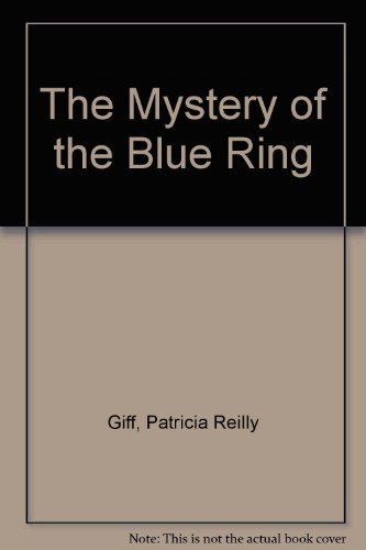 The Mystery of the Blue Ring (9780833507419) by Patricia Reilly Giff