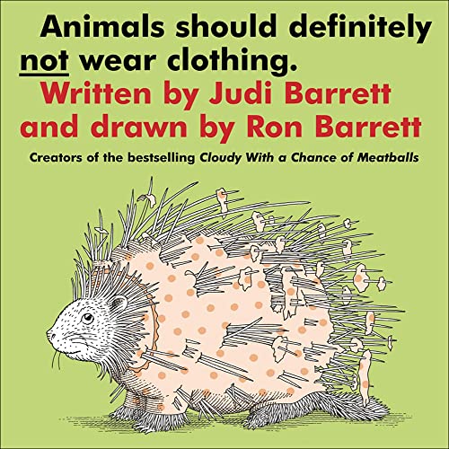 Animals Should Definitely Not Wear Clothing by Judi Barrett Animals Should Definitely Not Wear Clothing by Judi Barrett