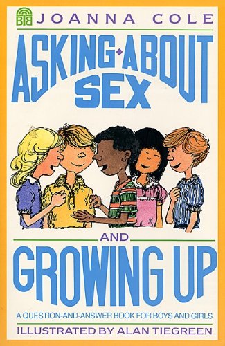 Asking About Sex and Growing Up: A Question-and-answer Book for Boys and Girls (9780833525178) by Cole, Joanna