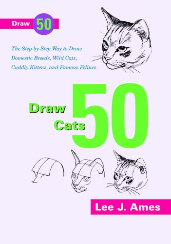 Beispielbild fr Cats : The Step-by-Step Way to Draw Domsetic Breeds, Wild Cats, Cuddly Kittens, and Famous Felines zum Verkauf von Better World Books