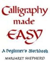 Calligraphy Made Easy: A Beginner's Workbook (9780833534514) by [???]