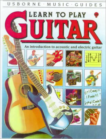 Learn to Play Guitar: An Introduction to Acoustic and Electric Guitar (9780833534972) by Louisa Somerville; Tim Pells