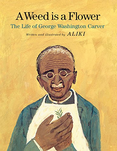 Beispielbild fr A Weed Is a Flower: The Life of George Washington Carver zum Verkauf von ThriftBooks-Dallas