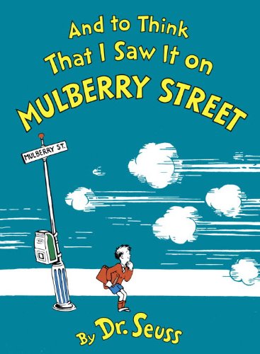 And To Think That I Saw It On Mulberry Street (Turtleback School & Library Binding Edition) (9780833542137) by Dr. Seuss
