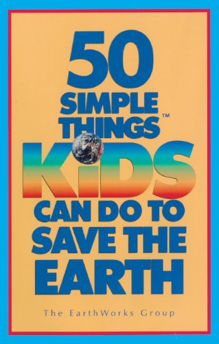 Imagen de archivo de 50 Simple Things Kids Can Do to Save the Earth a la venta por Better World Books