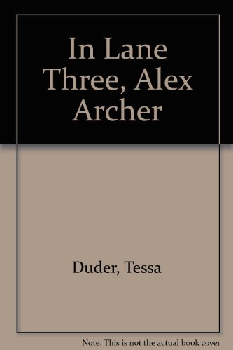 In Lane Three, Alex Archer (9780833547859) by Tessa Duder