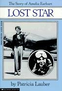 Imagen de archivo de Lost Star : The Story of Amelia Earhart a la venta por Better World Books