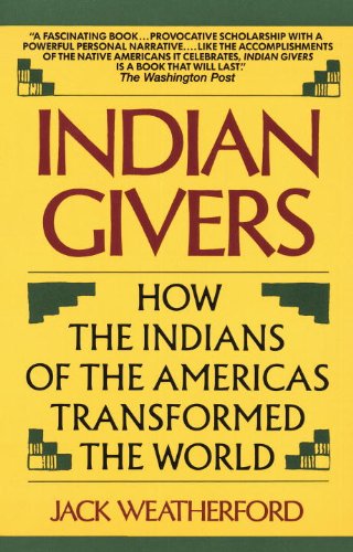 Indian Giver: How the Indians of the Americas Transformed the World (9780833552907) by Jack Weatherford