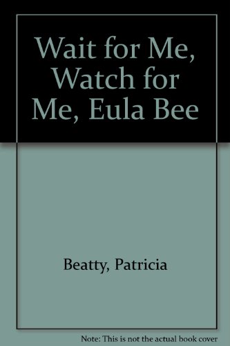 Wait for Me, Watch for Me, Eula Bee (9780833562128) by [???]