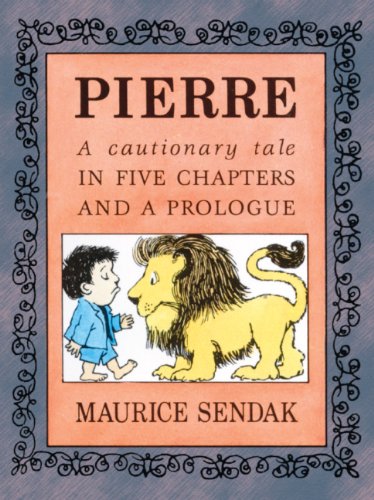 Stock image for Pierre: A Cautionary Tale In Five Chapters And A Prologue (Turtleback School & Library Binding Edition) (The Nutshell Library) for sale by SecondSale