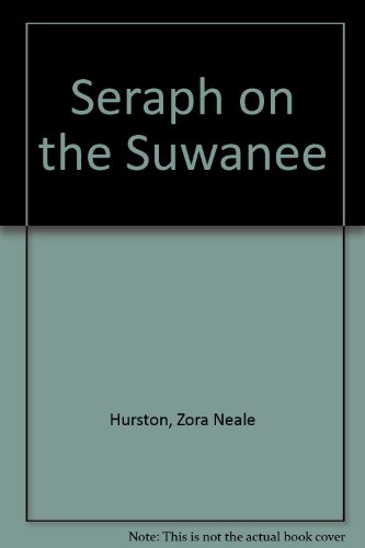 Seraph on the Suwanee - Hurston, Zora Neale