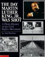 Stock image for Day Martin Luther King, Jr Was Shot : A Photo History of the Civil Rights Movement for sale by Irish Booksellers