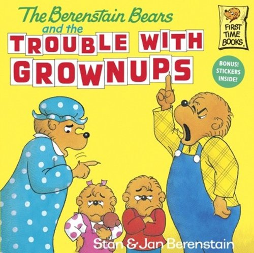 Stock image for The Berenstain Bears And The Trouble With Grownups (Turtleback School & Library Binding Edition) (First Time Books) for sale by Books Unplugged