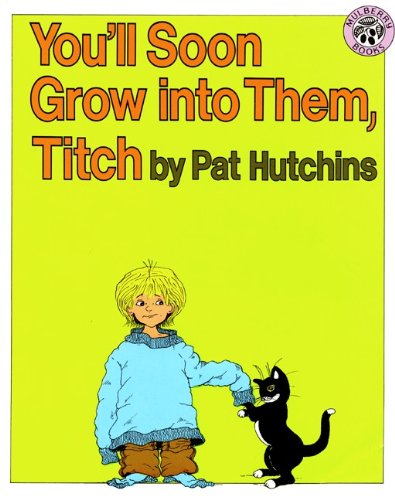 Imagen de archivo de You'll Soon Grow Into Them, Titch (Turtleback School & Library Binding Edition) a la venta por SecondSale