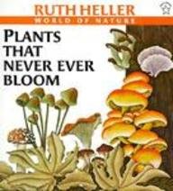 Plants That Never Ever Bloom (9780833589934) by Ruth Heller