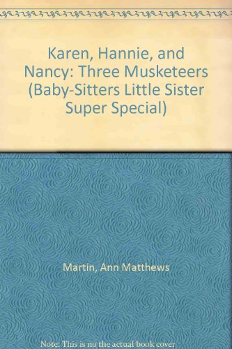 Karen, Hannie and Nancy: The Three Musketeers #4 (Baby-SittersLittle Sister Super Special (9780833591715) by [???]