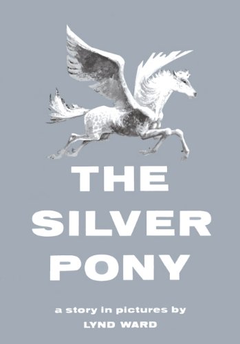 The Silver Pony (Turtleback School & Library Binding Edition) (9780833595188) by Ward, Lynd