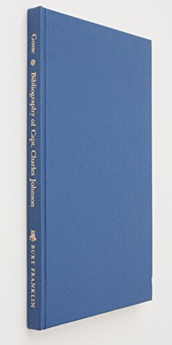 Imagen de archivo de A Bibliography of the Works of Capt. Charles Johnson a la venta por COLLINS BOOKS