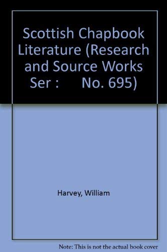 Beispielbild fr Scottish Chapbook Literature (Research and Source Works Ser : No. 695) zum Verkauf von Books From California