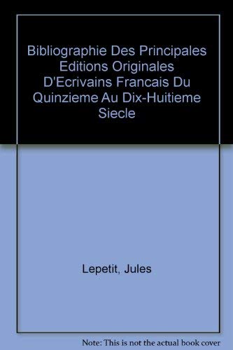 9780833720733: Bibliographie Des Principales Editions Originales D'Ecrivains Francais Du Quinzieme Au Dix-Huitieme Siecle