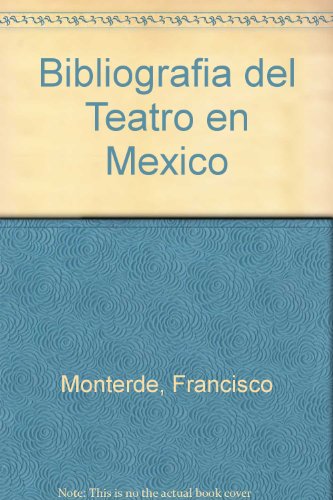 Bibliografia Del Teatro En Mexico