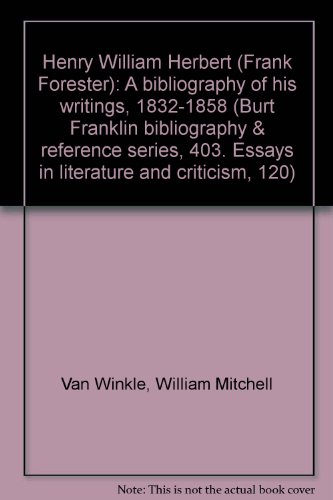 Beispielbild fr Henry William Herbert [Frank Forester] A Bibliography of His Writings, 1832-1858 zum Verkauf von About Books