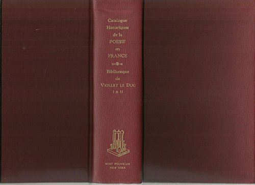 Imagen de archivo de Catalogue Des Livres Composant LA Bibliotheque Poetique De M. Vidlet-Le Duc Auec Des Notes Bibliographiques, 2 Vols in 1 a la venta por Ergodebooks