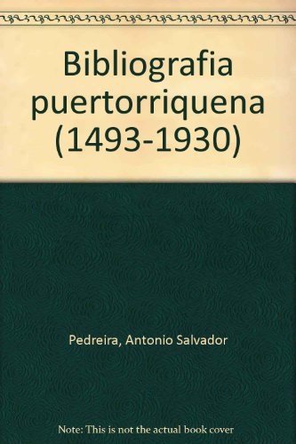 Stock image for Bibliografia Puertorriquena (1493-1930) for sale by Willis Monie-Books, ABAA