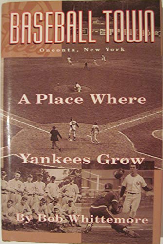 Stock image for Baseball Town: A Place Where Yankees Grow for sale by Martin Nevers- used & rare books